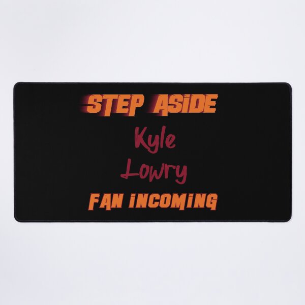 Item preview, Kyle Lowry - Step Aside, incoming fan designed and sold by 2Girls1Shirt.