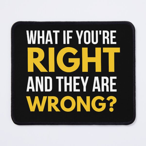 Item preview, What If Youre Right And Theyre Wrong designed and sold by Thetruemo.