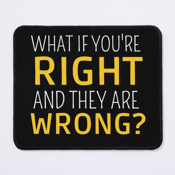 Item preview, What If Youre Right And Theyre Wrong designed and sold by Thetruemo.