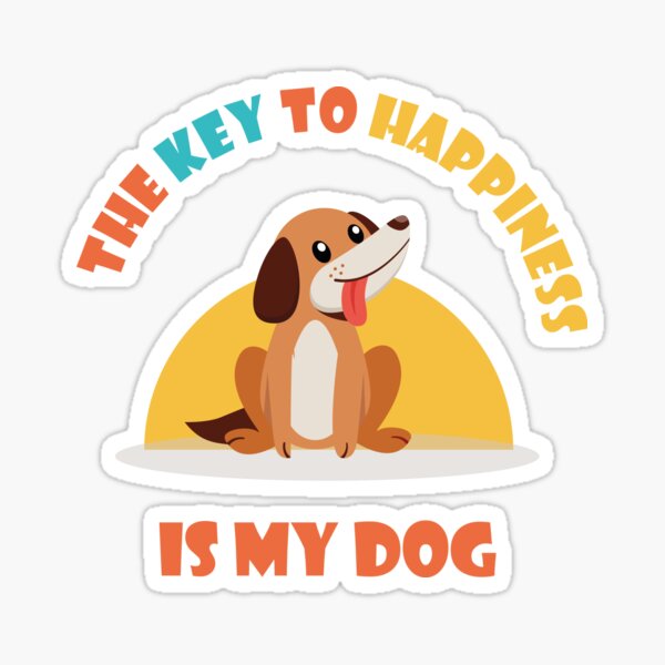 " the key to happiness is my dog , happy funny dogs quotes 2022