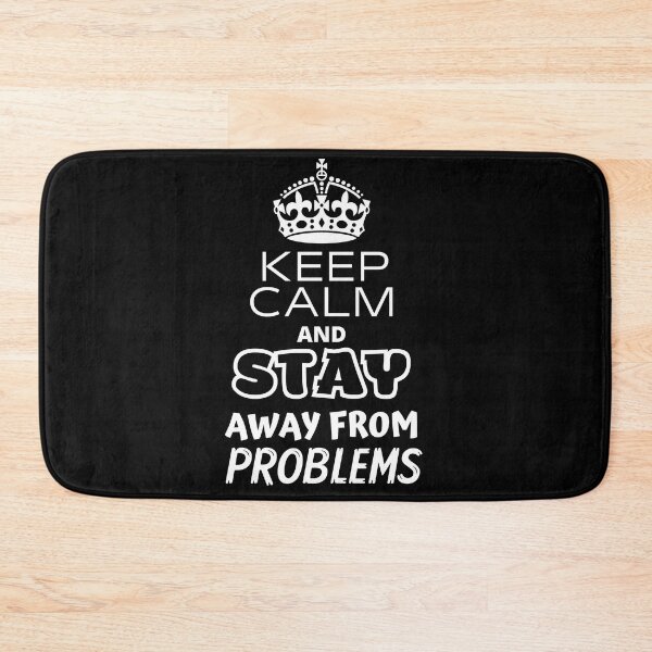 Item preview, Keep Calm And Stay Away From Problems Funny Quote  designed and sold by bestic.