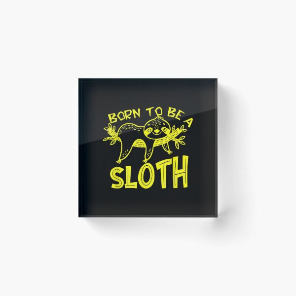 Item preview, Born To Be A Sloth Funny Sloth Lover Cute Animal  designed and sold by 77tara.