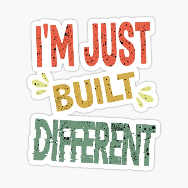 I M Just Built Different Built Different Just Built Different Ll I M Just Built Different Built Different Just Built Different Ll