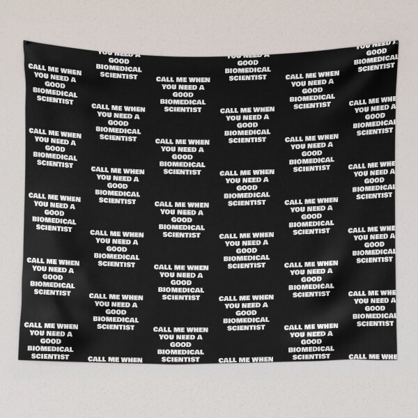 Item preview, CALL ME WHEN YOU NEED A GOOD BIOMEDICAL SCIENTIST designed and sold by joebrad.