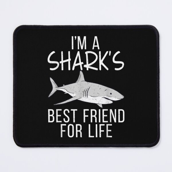 Item preview, I Am A Sharks Best Friend For Life Shark designed and sold by 77tara.