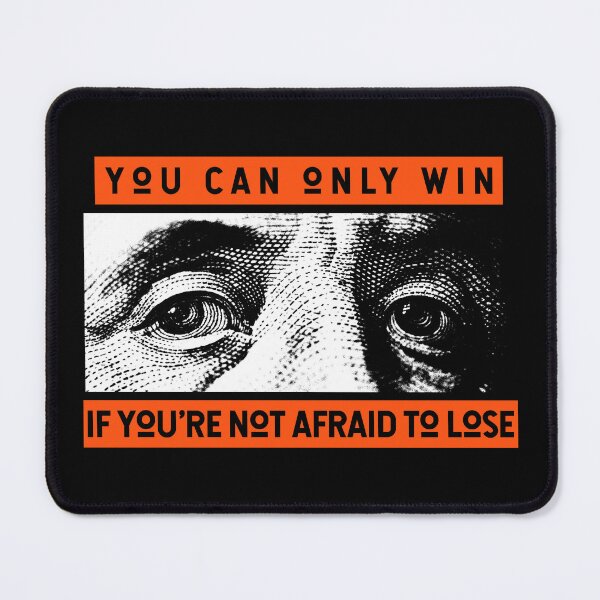 Item preview, You can only win, if you're not afraid to lose designed and sold by Jabaroni.