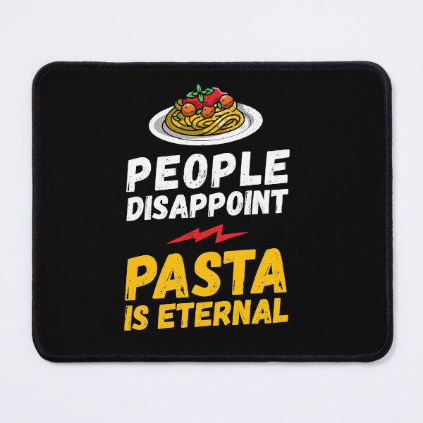 Item preview, People disappoint - pasta is eternal, I love pasta, pasta is eternal, pasta lover, love to eat pasta, pasta noodles designed and sold by rattob.