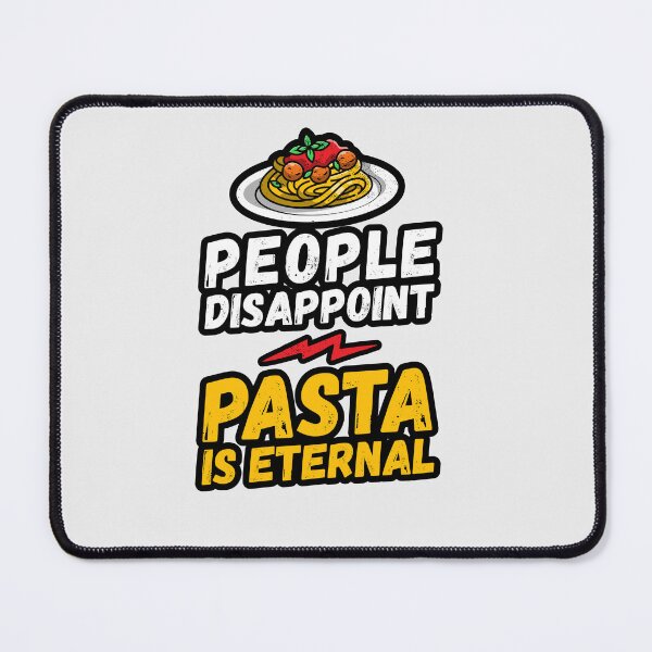 Item preview, People disappoint - pasta is eternal, I love pasta, pasta is eternal, pasta lover, love to eat pasta, pasta noodles designed and sold by rattob.