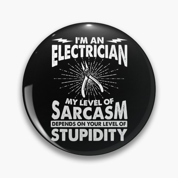 Item preview, Im An Electrician My Level Of Sarcasm Depends On Your Level Of Stupidity Funny Electrician designed and sold by SageTobias.