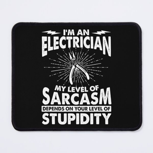 Item preview, Im An Electrician My Level Of Sarcasm Depends On Your Level Of Stupidity Funny Electrician designed and sold by SageTobias.