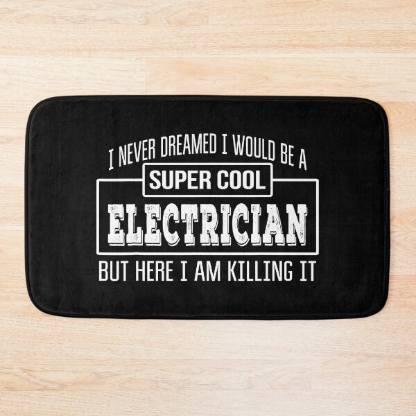 Item preview, I Never Dreamed I Would Be A Super Cool Electrician But Here I Am Killing It Funny Electrician designed and sold by SageTobias.