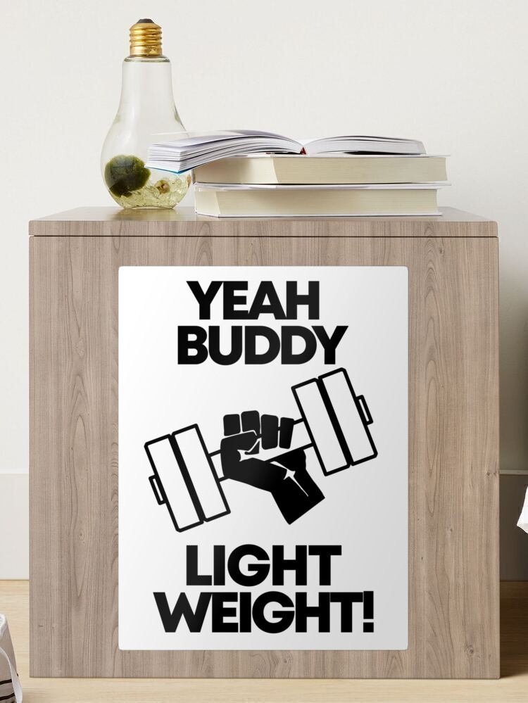 Yeah buddy light weight Sticker for Sale by bodyimprove