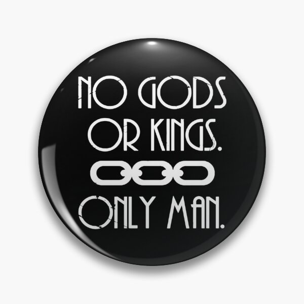 Item preview, No Gods Or Kings. Only Man.     designed and sold by ZoiiJozz.