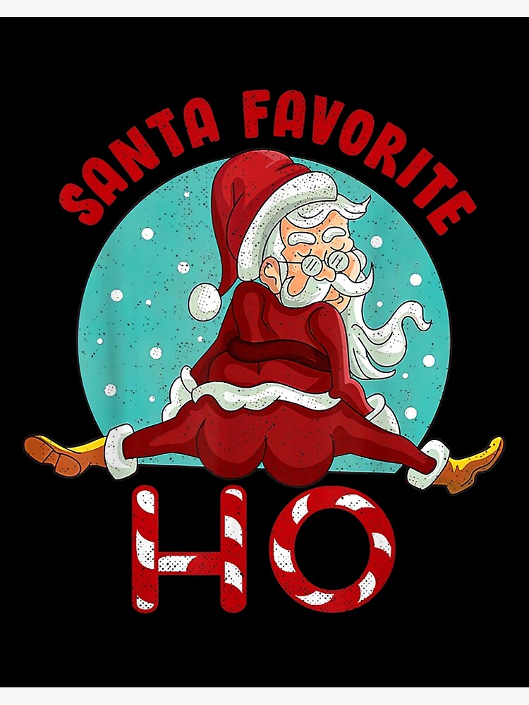 Santas Favorite Ho Santa Favourite Ho Funny Girls Christmas  T-Shirt