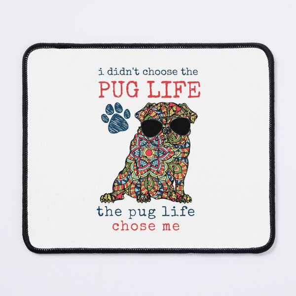 Item preview, I Didn't Choose The Pug Life designed and sold by momofdoggos.