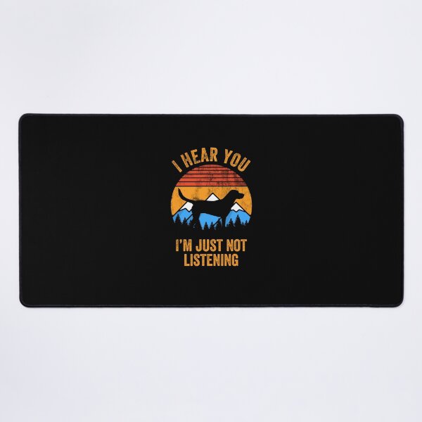 Item preview, I Hear You I'm Just Not Listening Stubborn Labrador designed and sold by Guarddogdrive.