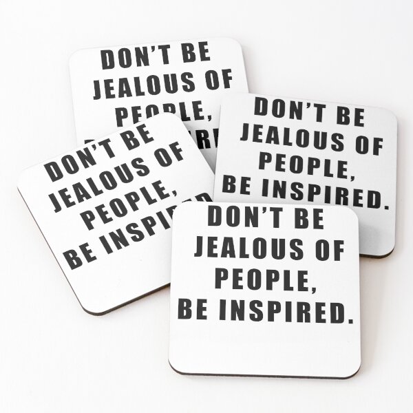Item preview, don' be jealous of people, be inspired. designed and sold by Hiross.
