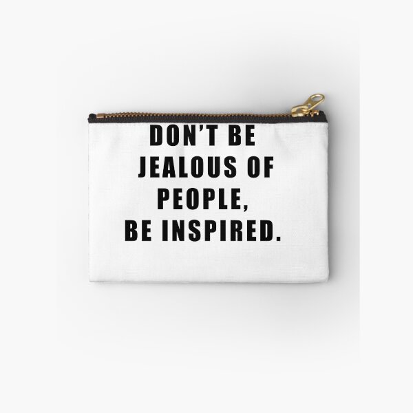 Item preview, don' be jealous of people, be inspired. designed and sold by Hiross.