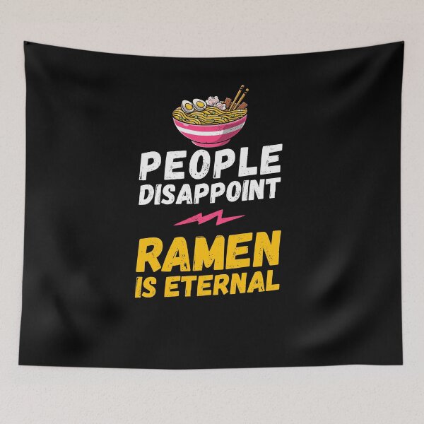 Item preview, People disappoint - ramen is eternal, I love ramen, ramen is eternal, ramen lover, love to eat ramen, ramen soup love designed and sold by rattob.
