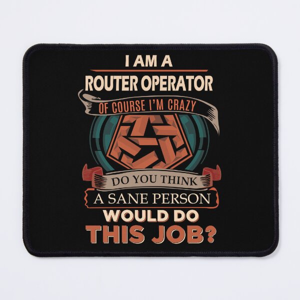 Item preview, Router Operator T Shirt - Sane Person Job Gift Item Tee designed and sold by ximenalivi.