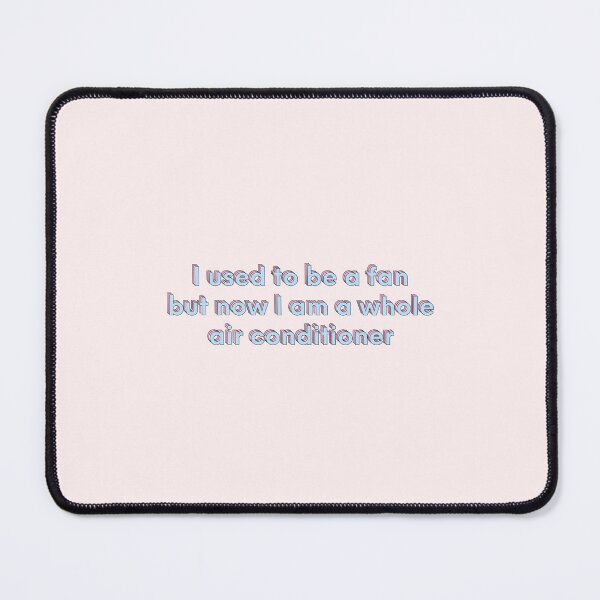 Item preview, I used to be a fan but now I am a whole air conditioner designed and sold by Colorful-Inspo.