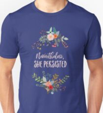 Nevertheless, She Persisted Unisex T-Shirt