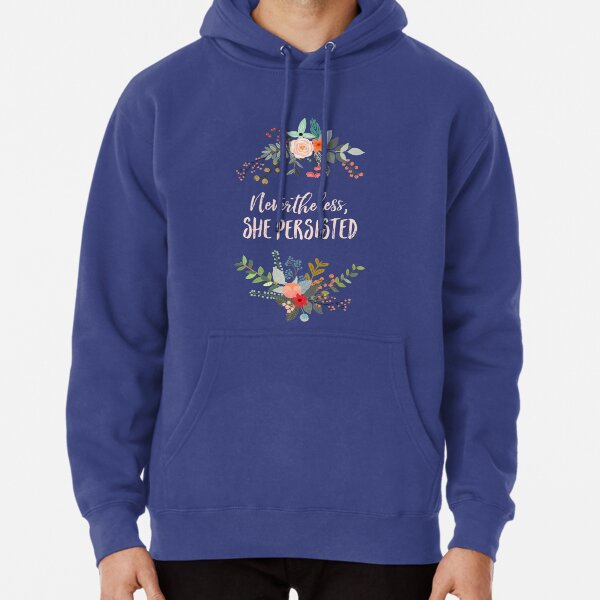 Nevertheless, She Persisted Pullover Hoodie