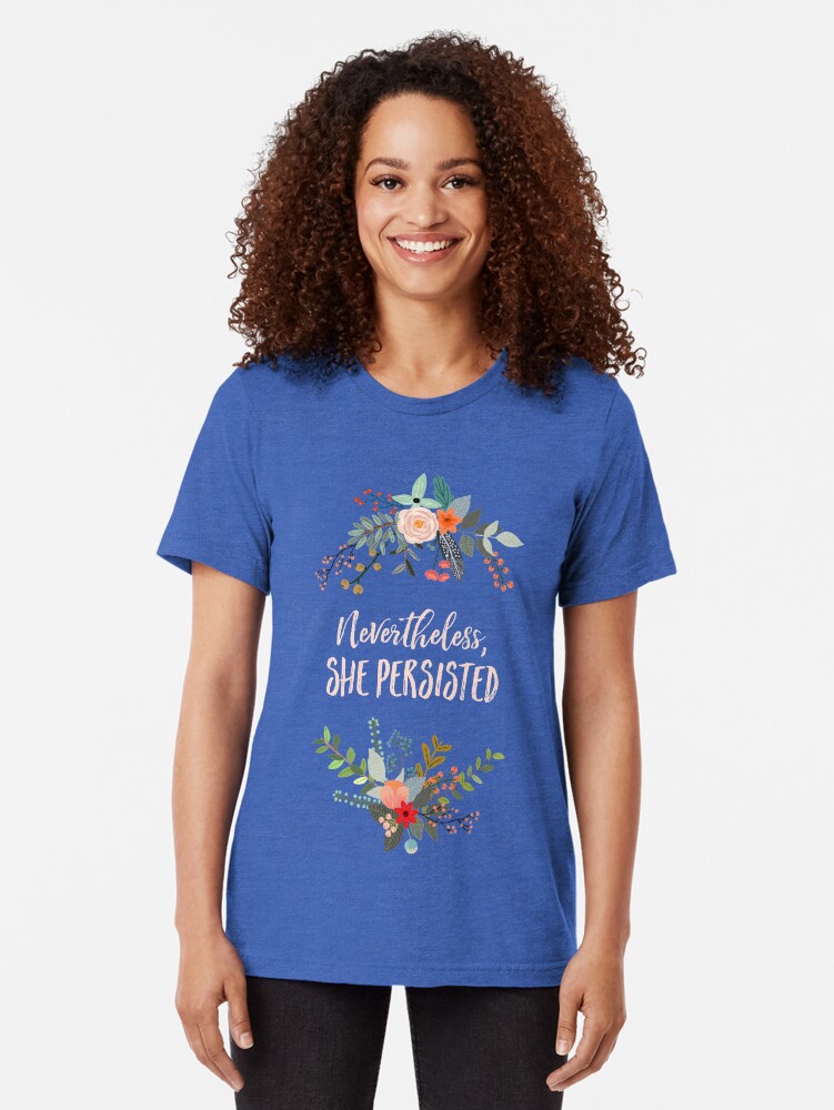 Alternate view of Nevertheless, She Persisted Tri-blend T-Shirt