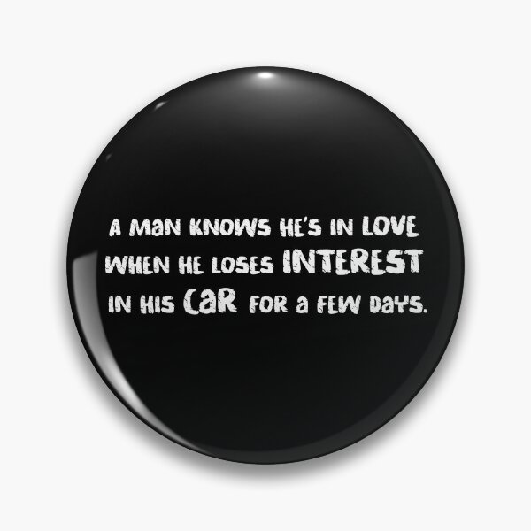 Item preview, A Man Knows He's in Love when He Loses Interest in his Car for a Few Days designed and sold by stuartsemporium.