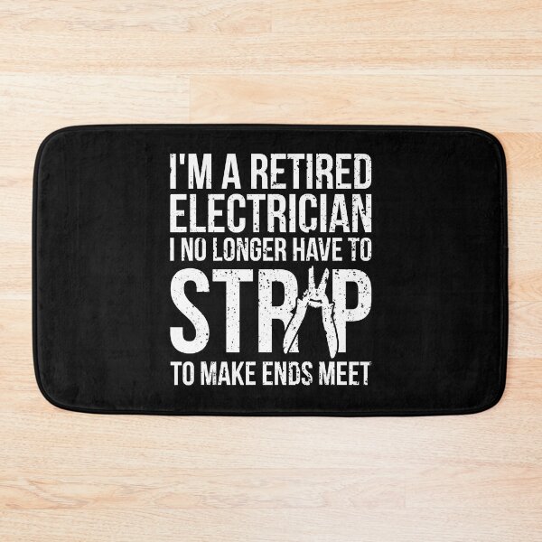 Item preview, Im A Retired Electrician I No Longer Have To Strip To Make Ends Meet designed and sold by SageTobias.