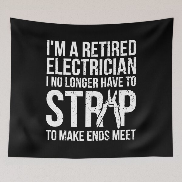 Item preview, Im A Retired Electrician I No Longer Have To Strip To Make Ends Meet designed and sold by SageTobias.