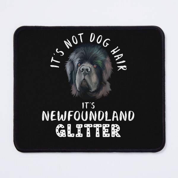 Item preview, It's not dog hair it's NEWFOUNDLAND glitter funny dog quote designed and sold by theshirtinator.