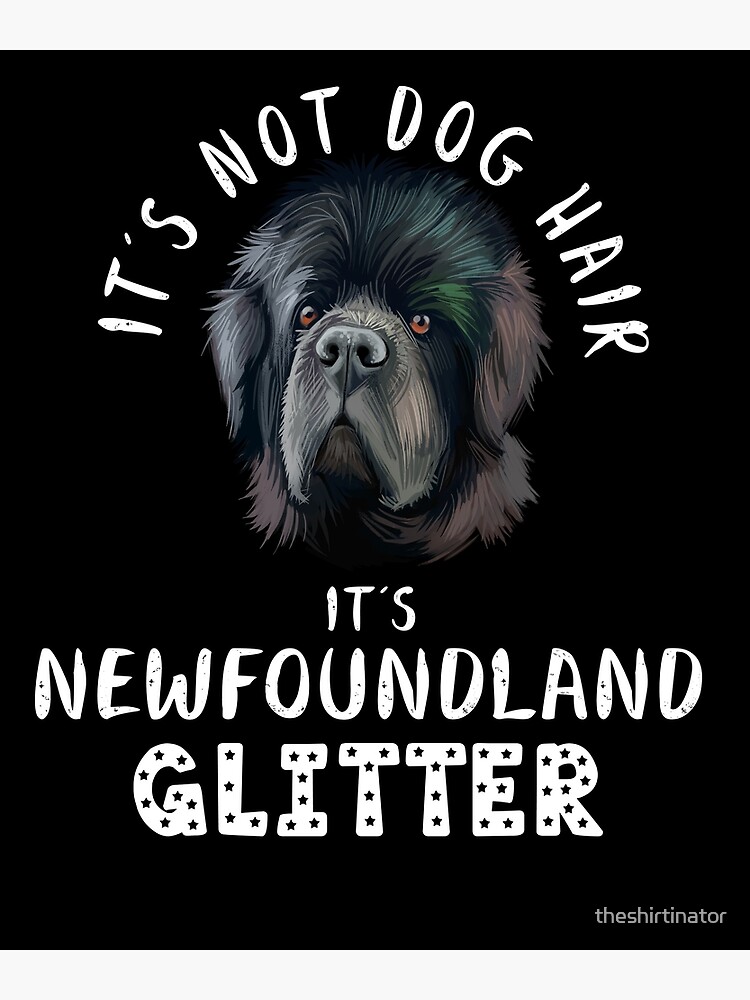 It's Not Dog Hair It's Newfoundland Glitter T-Shirt It's Not Dog Hair It's Newfoundland Glitter T-Shirt