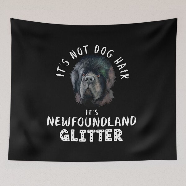 Item preview, It's not dog hair it's NEWFOUNDLAND glitter funny dog quote designed and sold by theshirtinator.