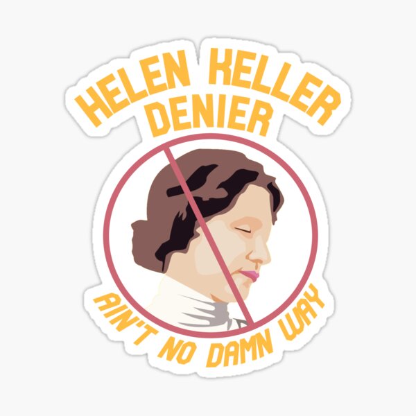 Helen Keller Denier Sticker