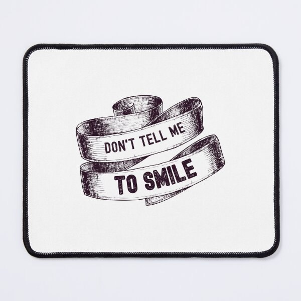 Item preview, Don`t Tell Me To Smile For Men Women Girls designed and sold by JooArtPrints ★★★★★.