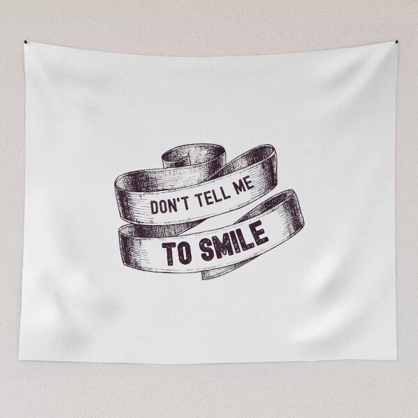 Item preview, Don`t Tell Me To Smile For Men Women Girls designed and sold by JooArtPrints  ★★★★★.
