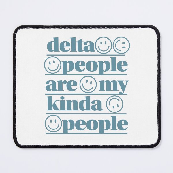 Item preview, Delta people are my kinda people designed and sold by DeltaNuKappa.
