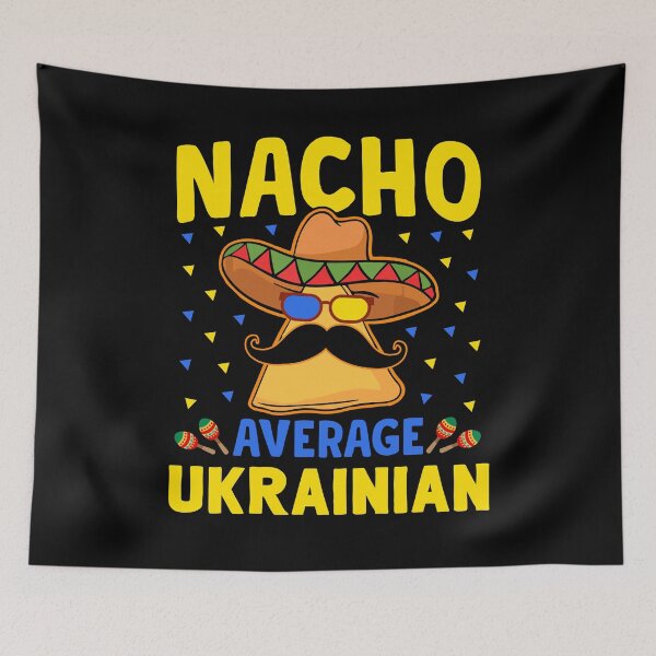 Item preview, Nacho Average Ukrainian Shirt Men Women Kids Heritage Ukraine Roots T shirt Hoodie Sweatshirt Mexican Ukrainian Tee Cinco De mayo designed and sold by aymob.