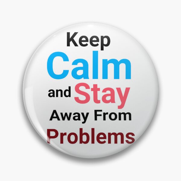 Item preview, Keep calm and stay away from problems ?  designed and sold by AnasQureshi.