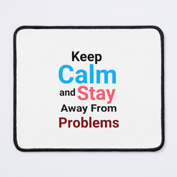 Item preview, Keep calm and stay away from problems ?  designed and sold by AnasQureshi.