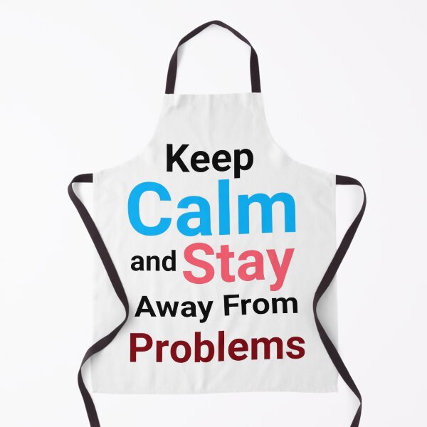 Item preview, Keep calm and stay away from problems ?  designed and sold by AnasQureshi.