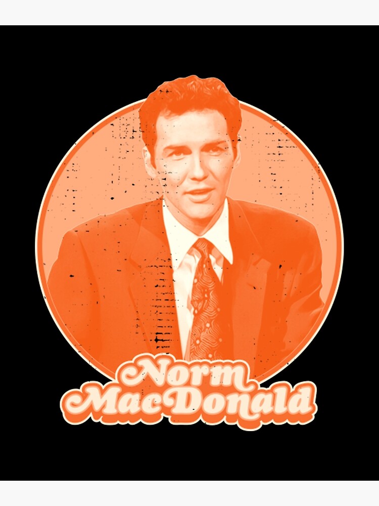 "Norm Macdonald" Poster for Sale by EmilyMontgomer Redbubble