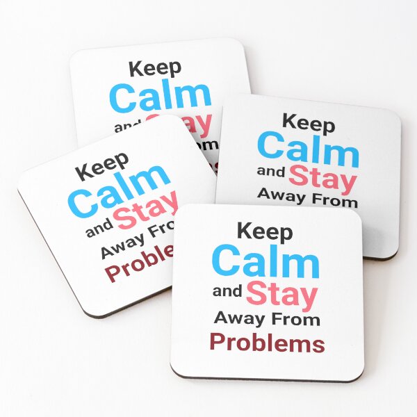 Item preview, Keep calm and stay away from problems ?  designed and sold by AnasQureshi.