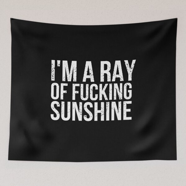 Item preview, Im A Ray Of Fucking Sunshine designed and sold by WALID65.