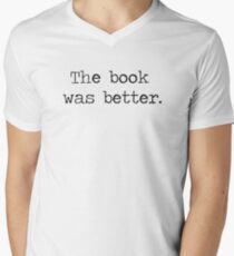 The Book Was Better Men's V-Neck T-Shirt