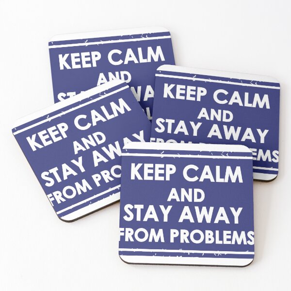 Item preview, Keep Calm And Stay Away From Problems designed and sold by Chafy  ⭐⭐⭐⭐⭐.