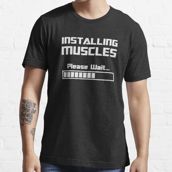 Installing Muscles Please Wait Loading Bar Essential T-Shirt