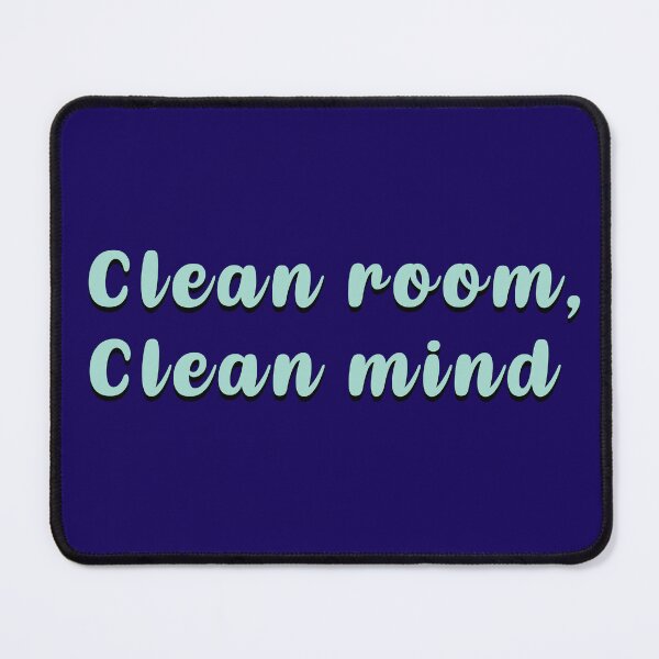 Item preview, Clean room clean mind design designed and sold by Talitha Marya.