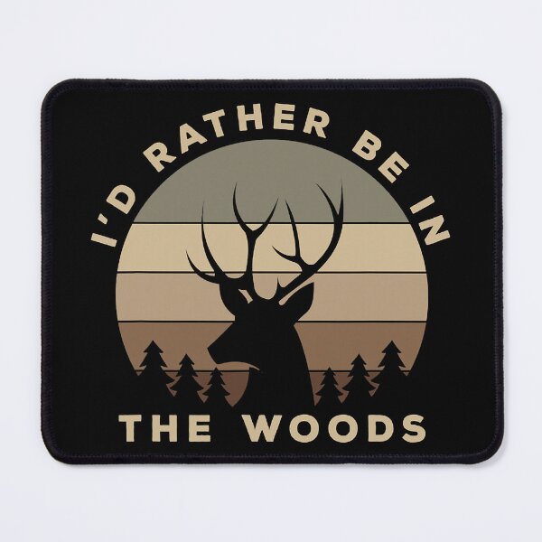 Item preview, Id Rather Be In the Woods Deer Hunting designed and sold by RachaelEliezer.